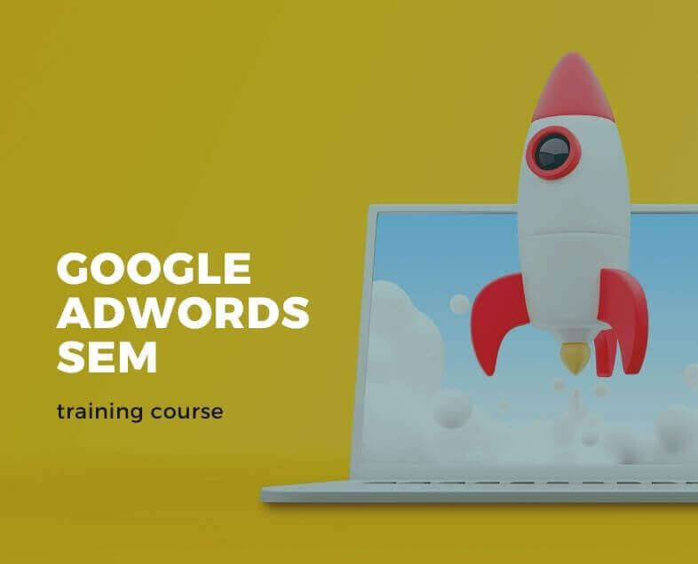 Google AdWords - SEM Training Course